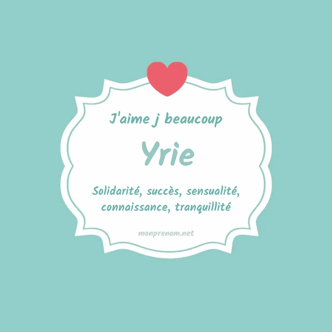 j'aime beaucoup Yrie