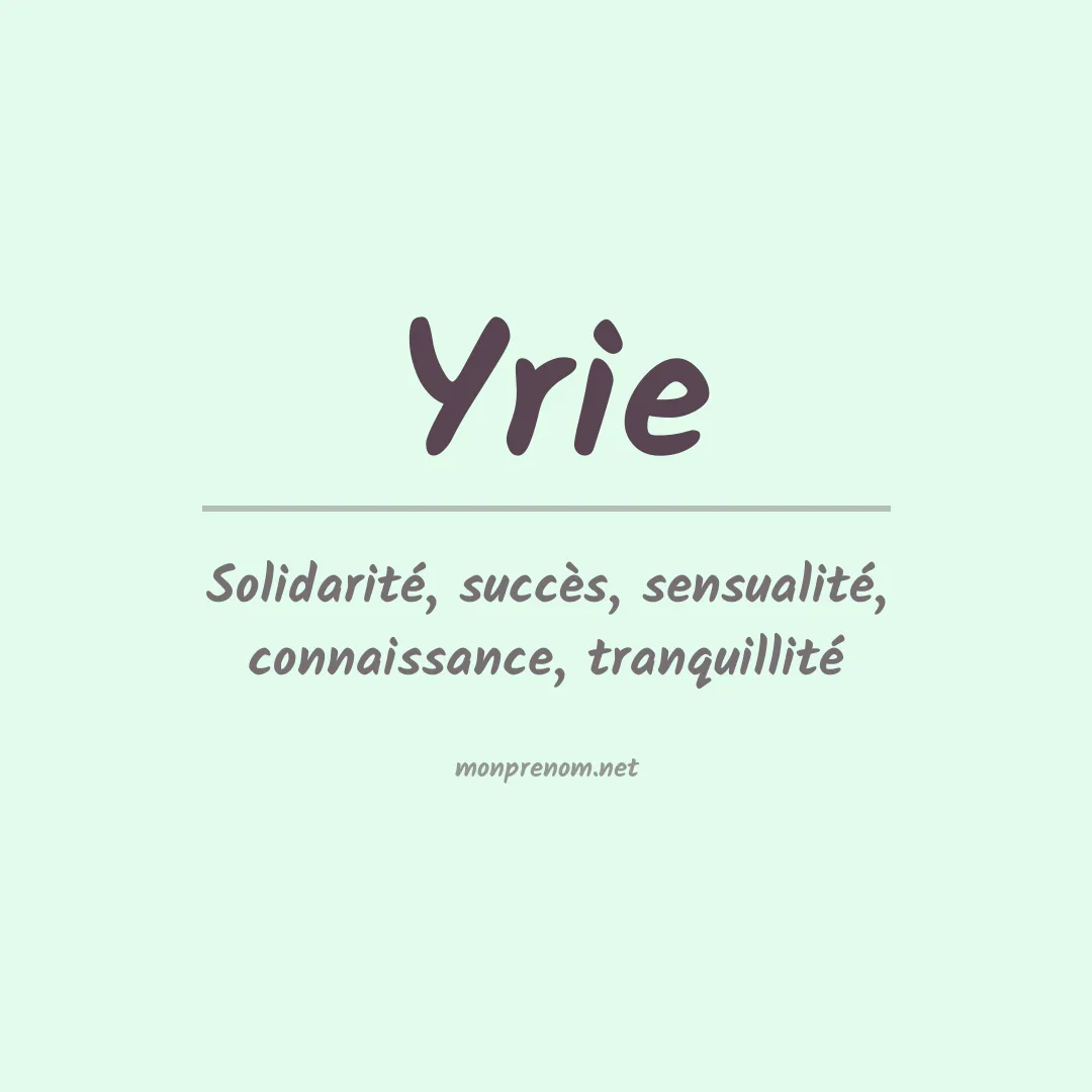 Signification du Prénom Yrie Signification du Prénom Yrie