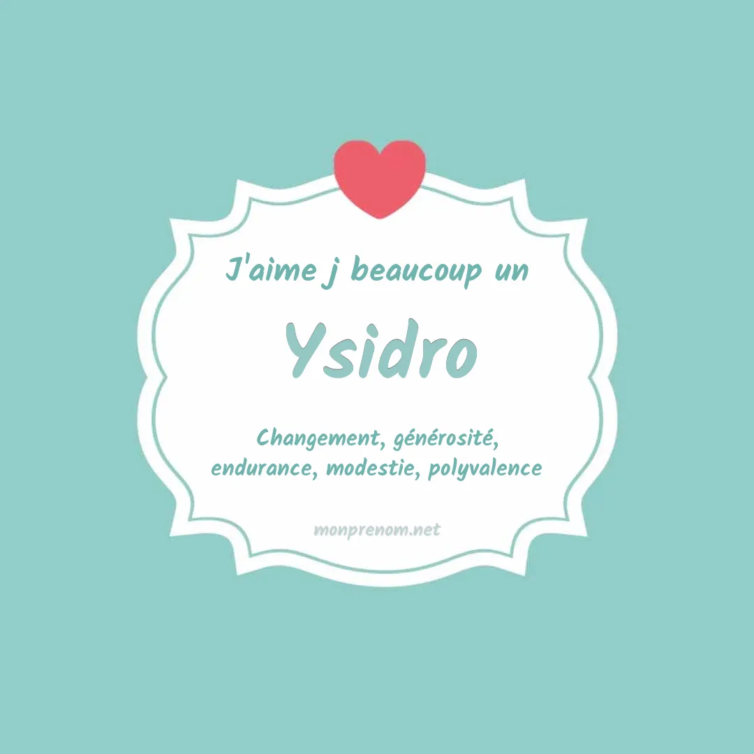j'aime beaucoup Ysidro