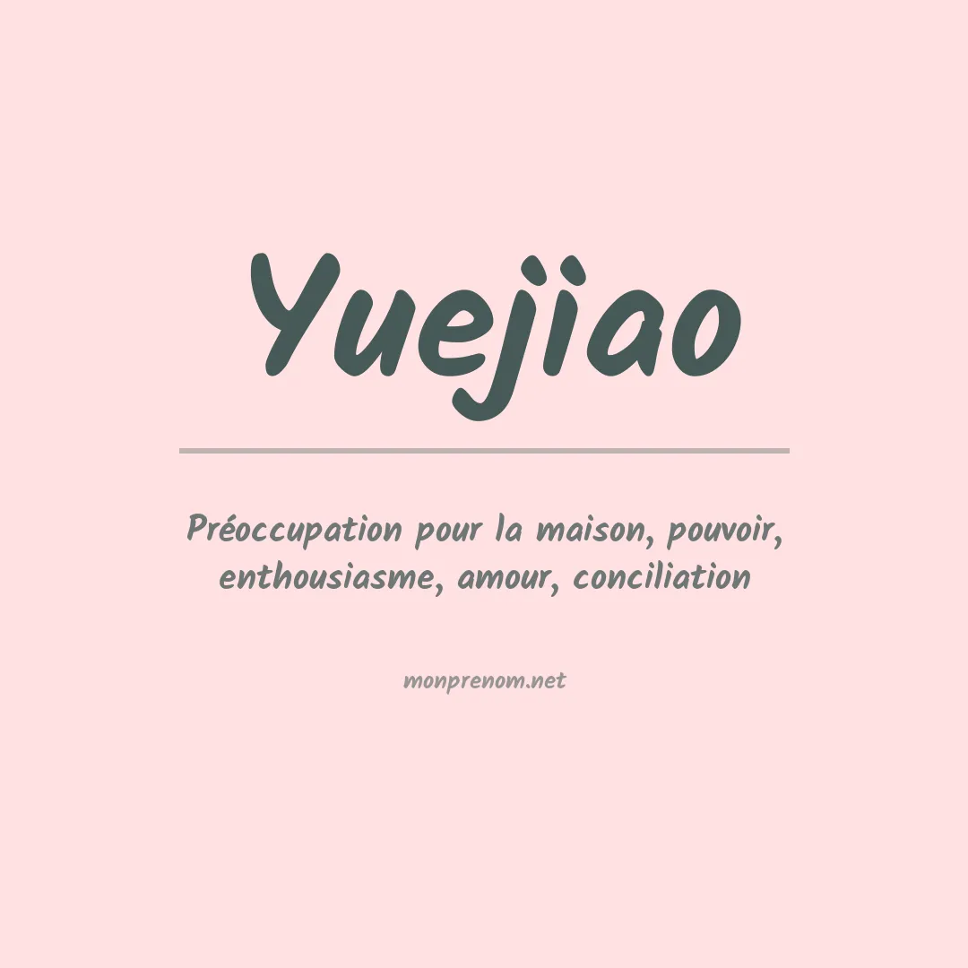 Signification du Prénom Yuejiao Signification du Prénom Yuejiao