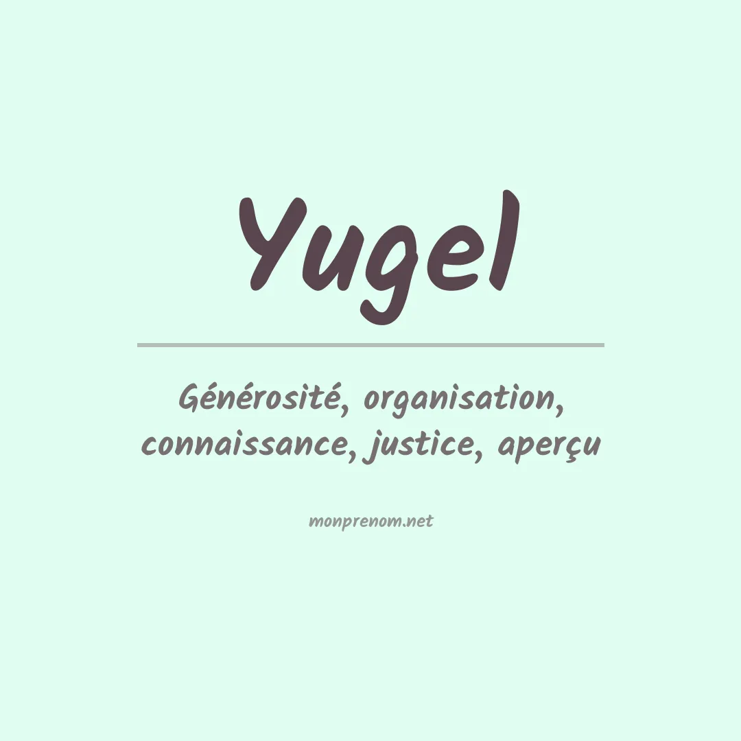 Signification du Prénom Yugel