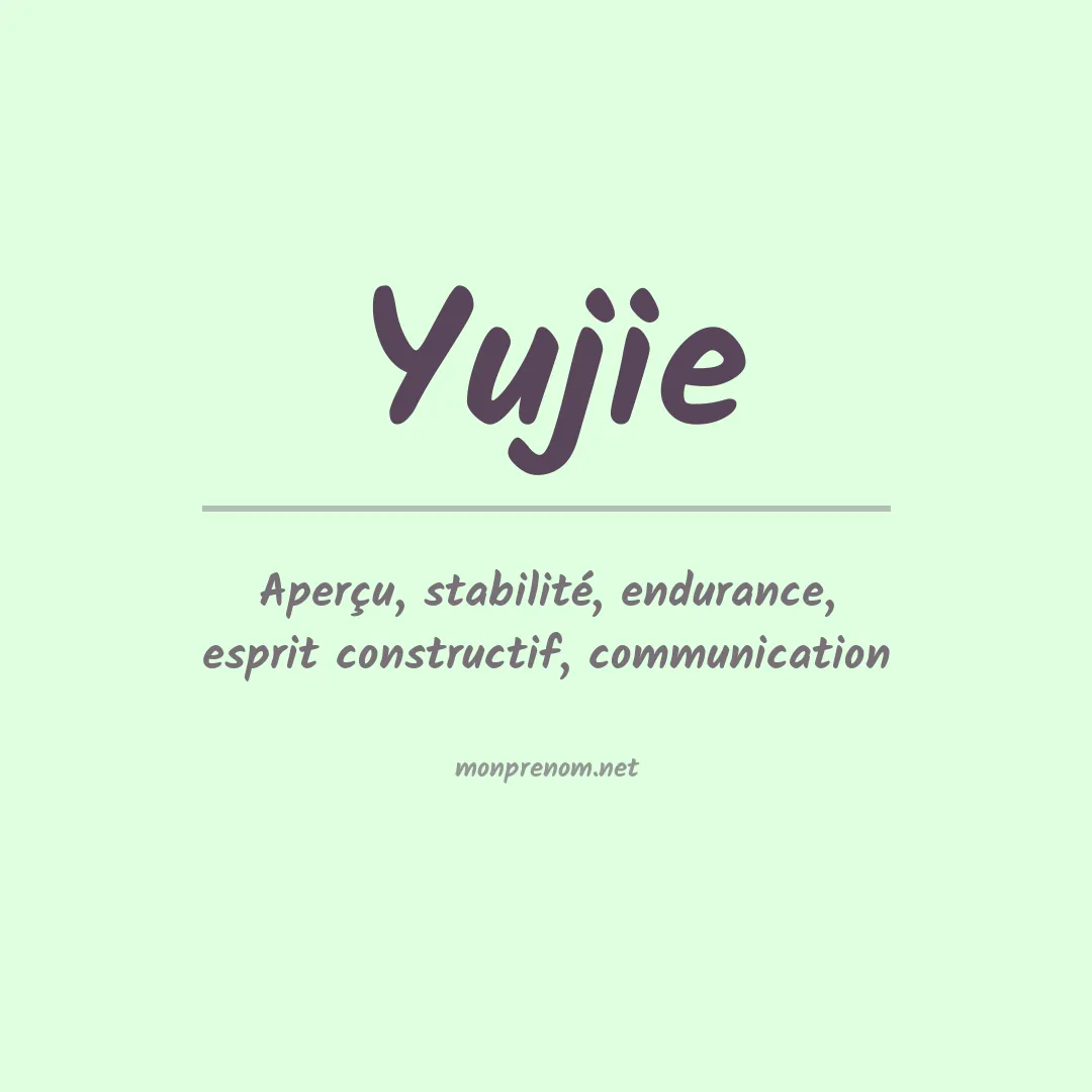 Signification du Prénom Yujie Signification du Prénom Yujie