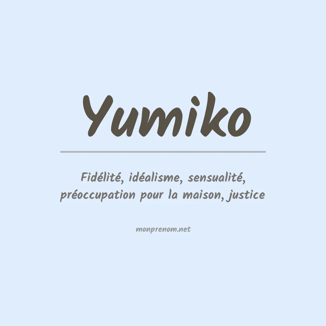 Signification du Prénom Yumiko Signification du Prénom Yumiko