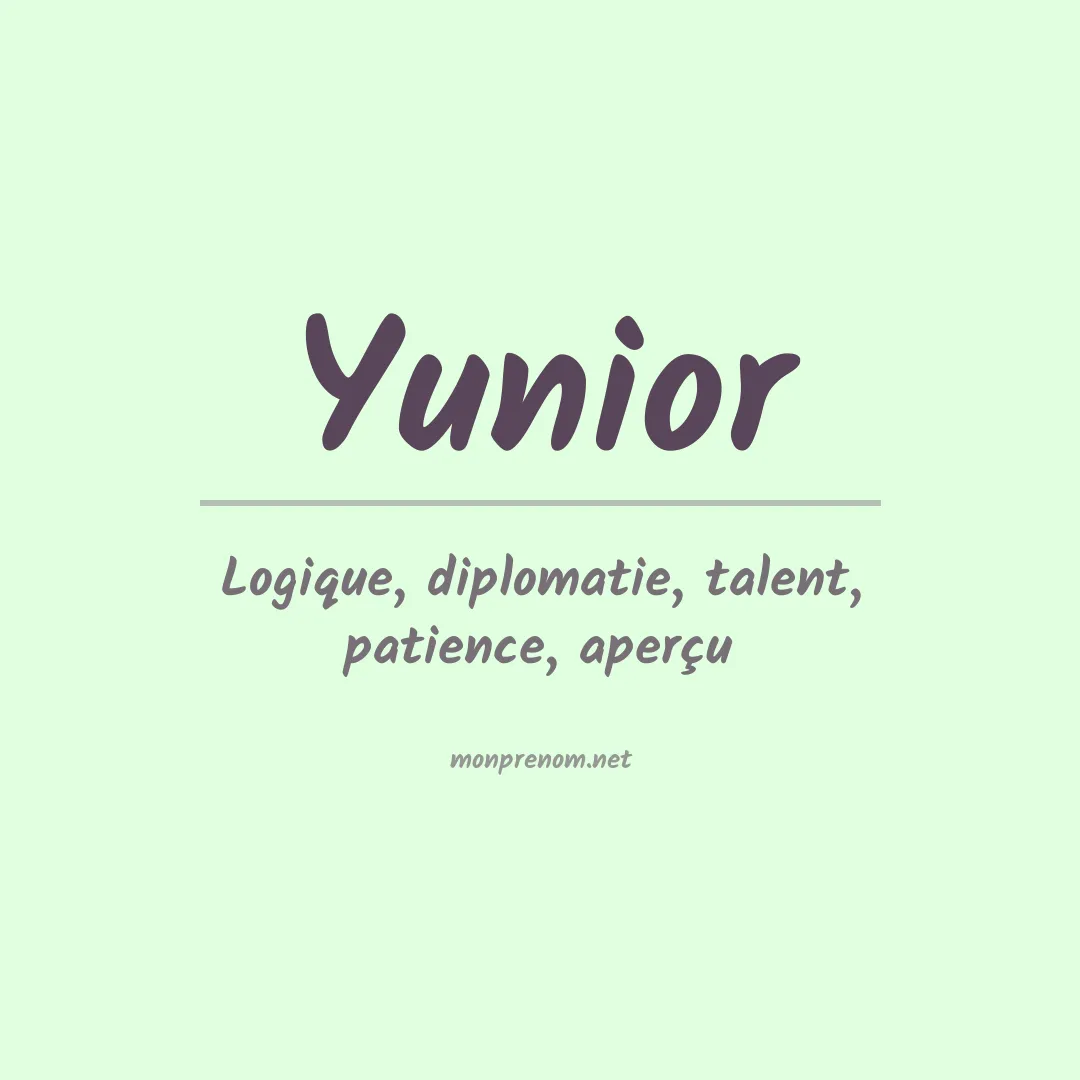Signification du Prénom Yunior Signification du Prénom Yunior