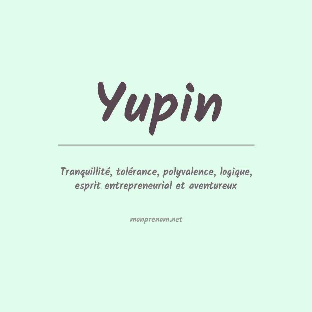 Signification du Prénom Yupin