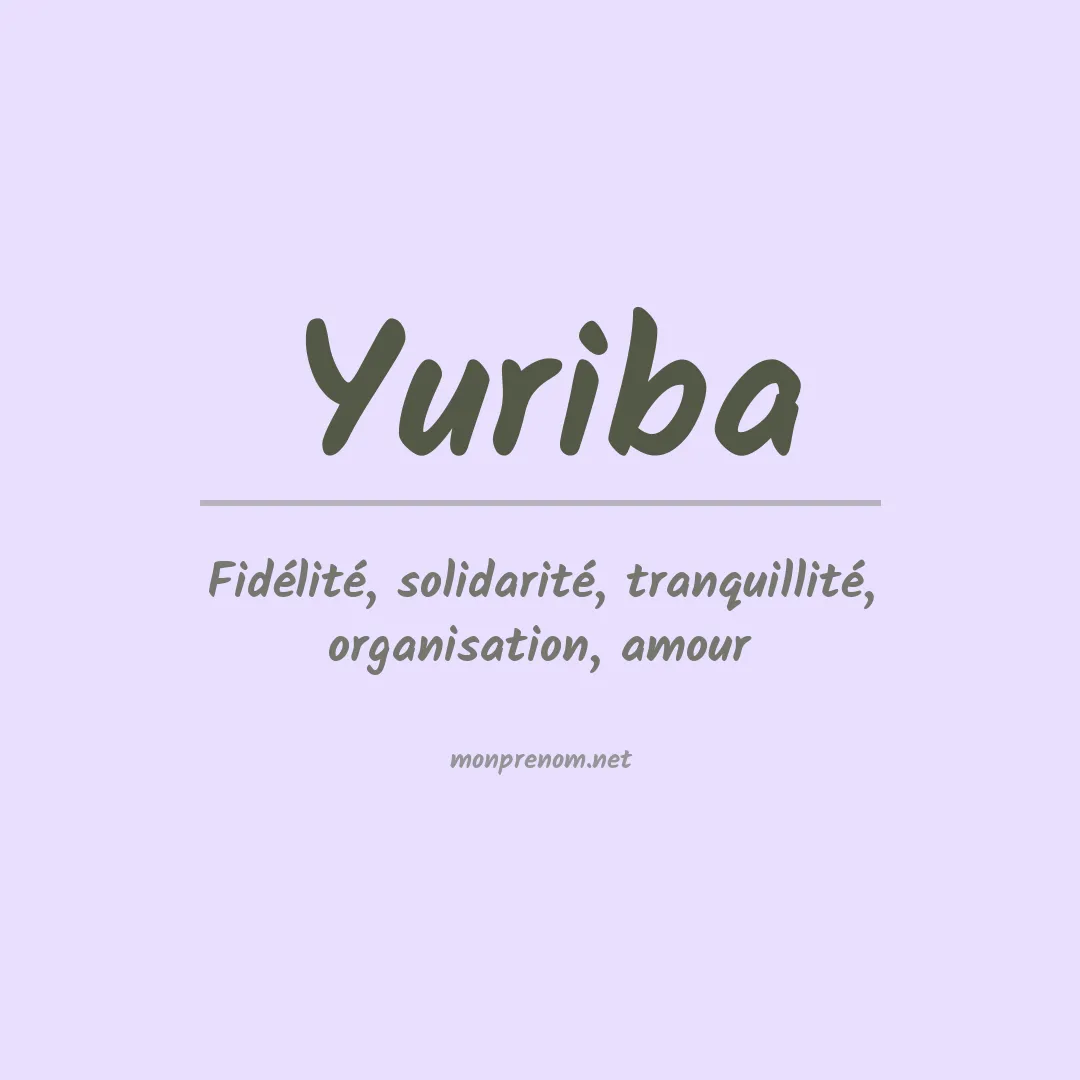 Signification du Prénom Yuriba Signification du Prénom Yuriba