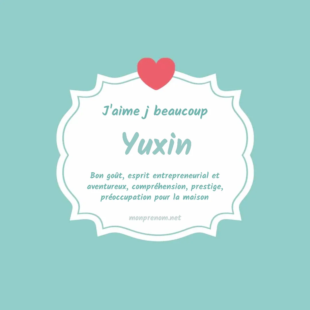 j'aime beaucoup Yuxin
