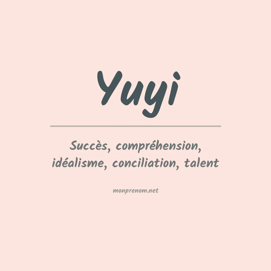 Signification du Prénom Yuyi Signification du Prénom Yuyi