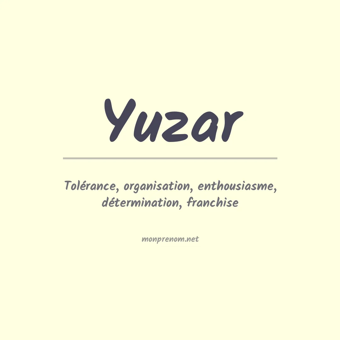 Signification du Prénom Yuzar Signification du Prénom Yuzar