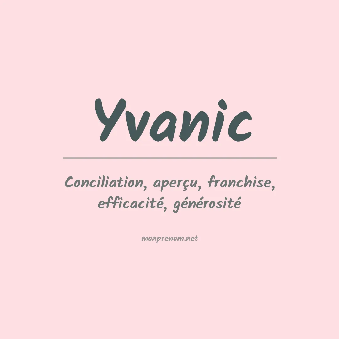Signification du Prénom Yvanic Signification du Prénom Yvanic