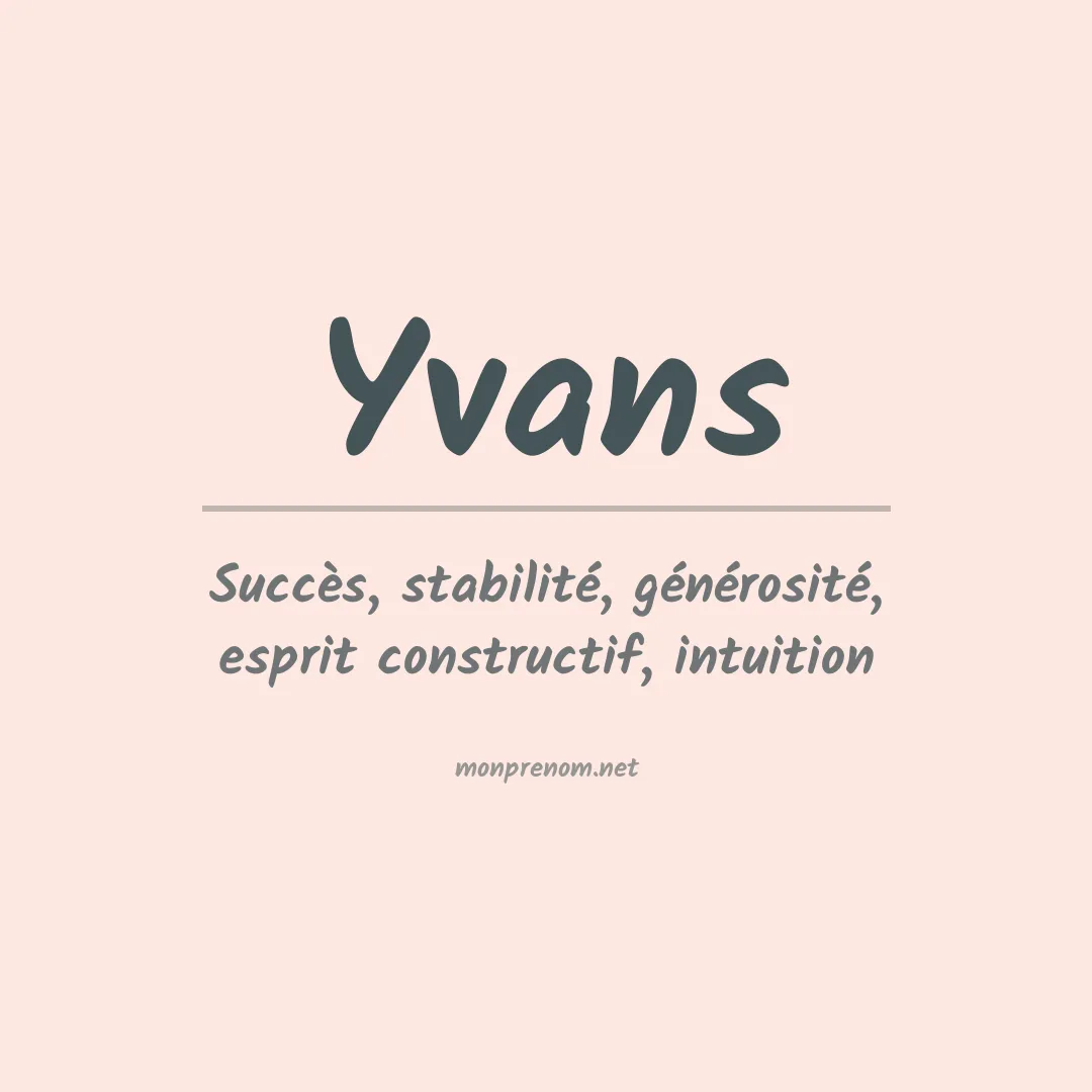 Signification du Prénom Yvans Signification du Prénom Yvans