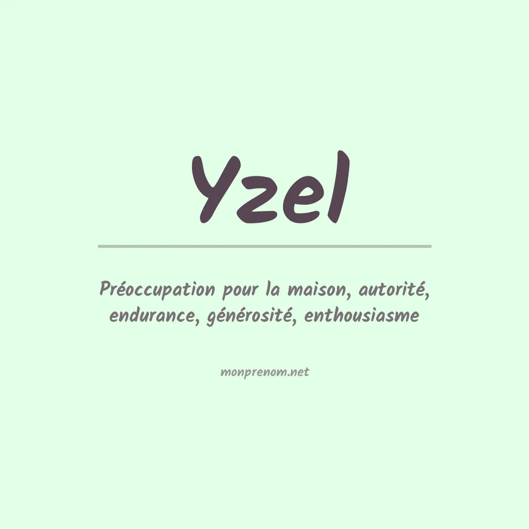 Signification du Prénom Yzel Signification du Prénom Yzel