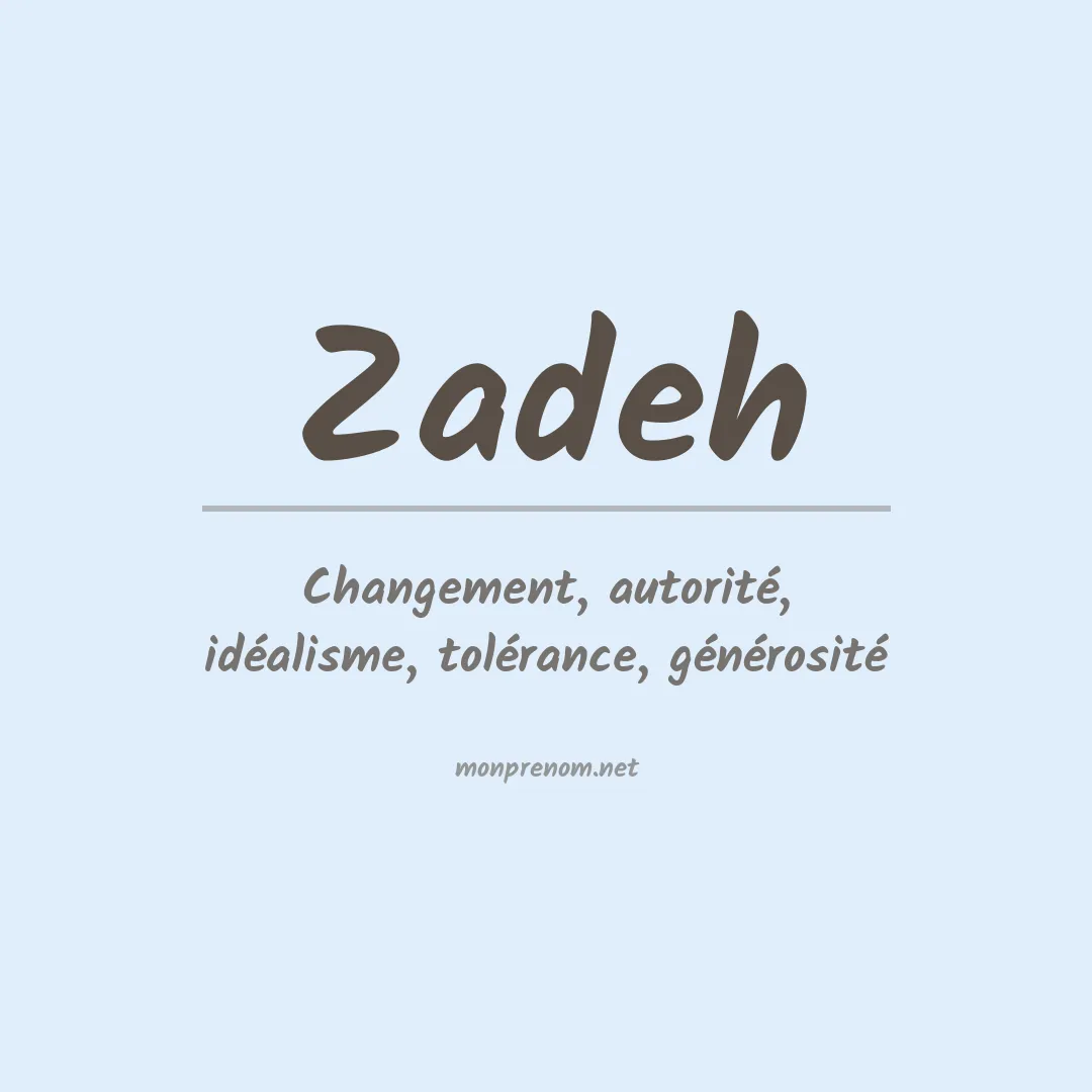 Signification du Prénom Zadeh