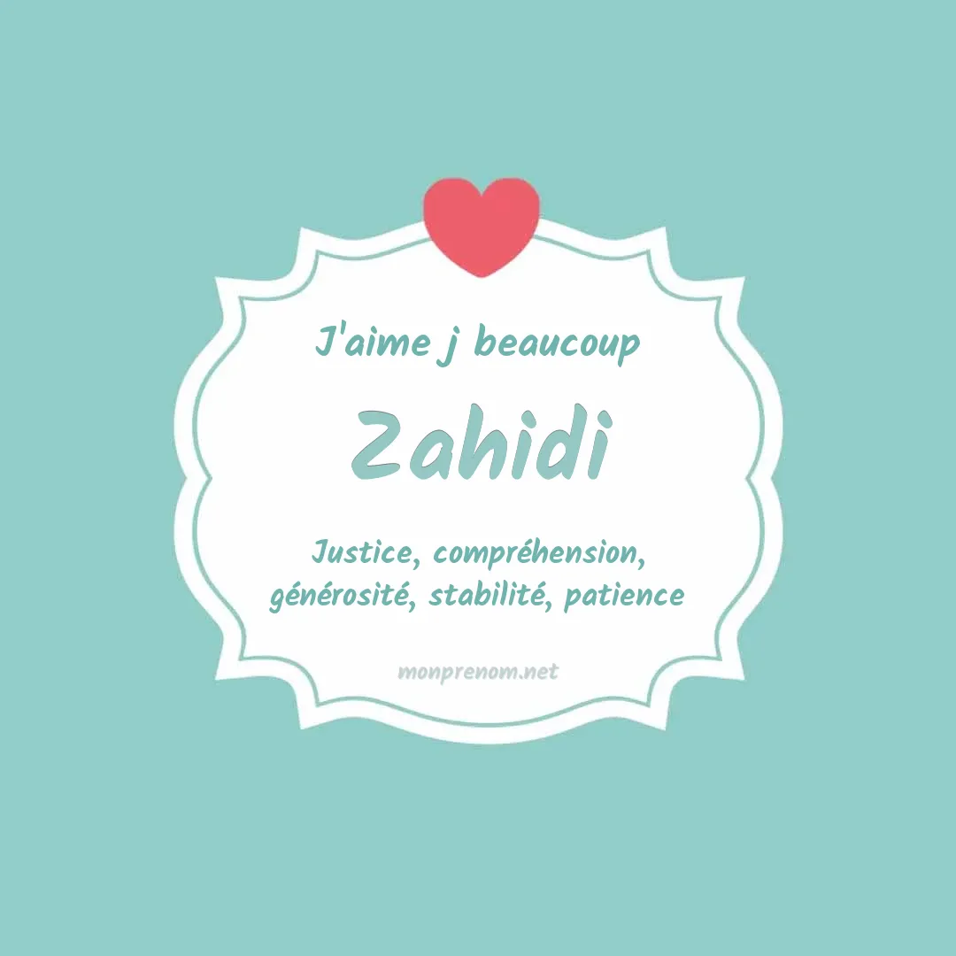 j'aime beaucoup Zahidi
