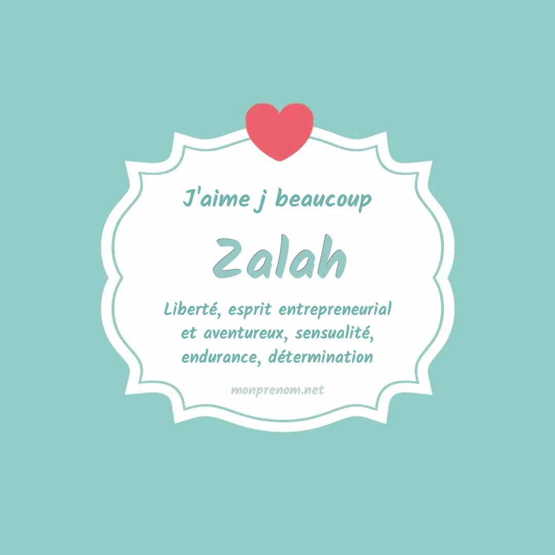 j'aime beaucoup Zalah