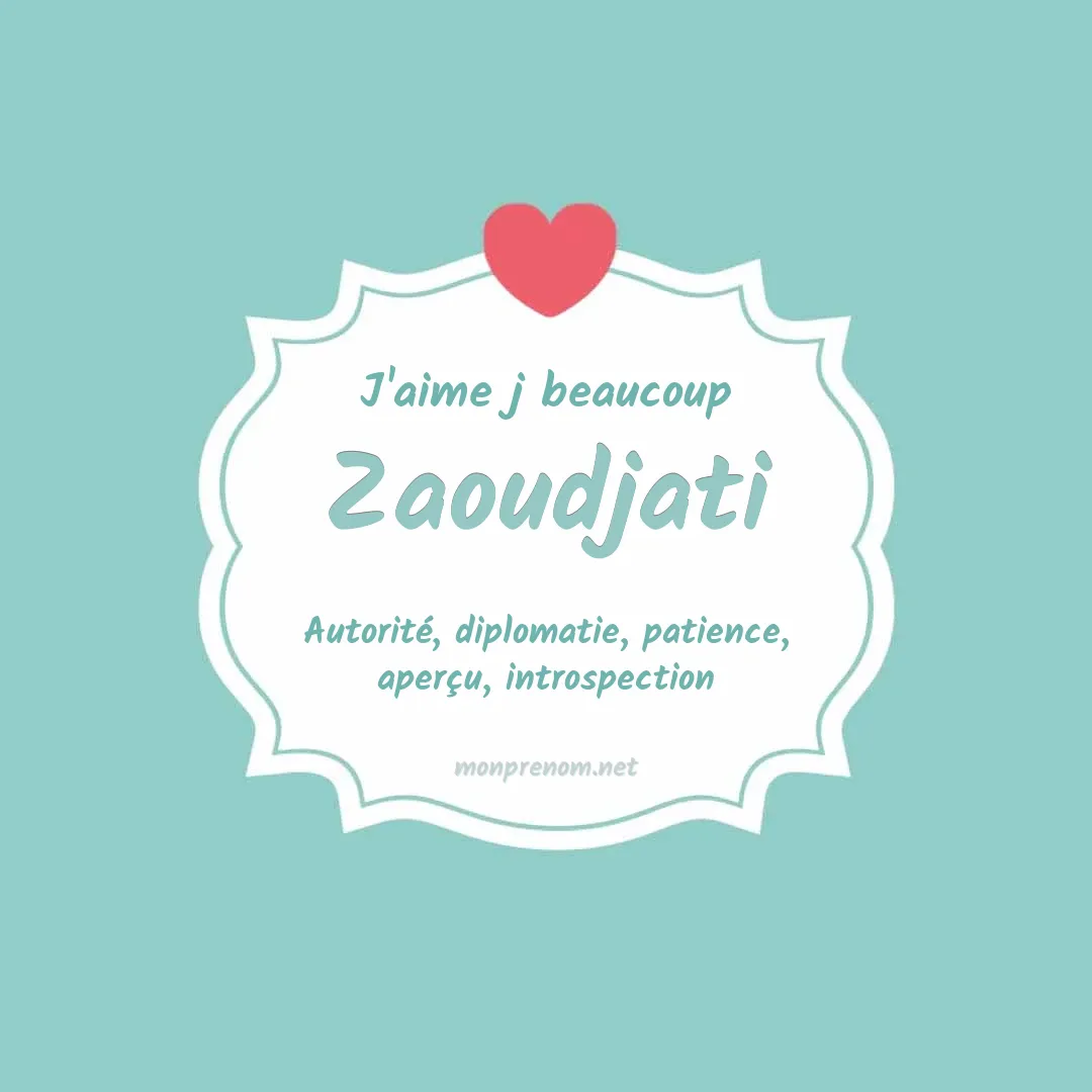 j'aime beaucoup Zaoudjati