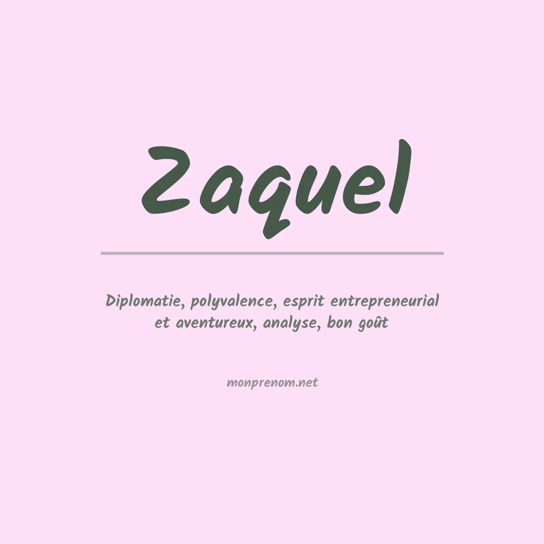 Signification du Prénom Zaquel Signification du Prénom Zaquel