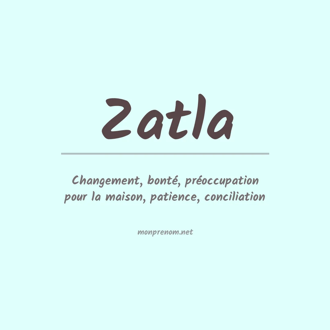 Signification du Prénom Zatla Signification du Prénom Zatla