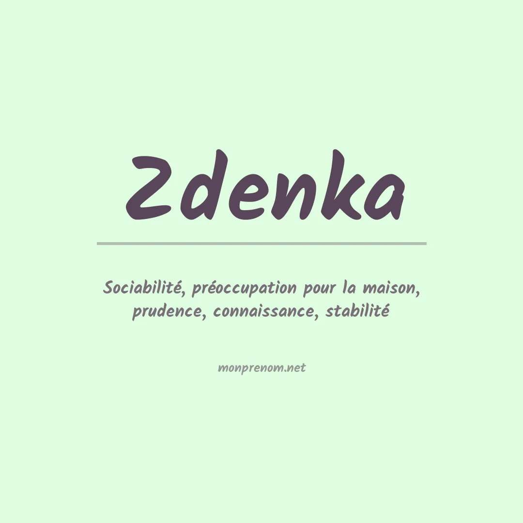 Signification du Prénom Zdenka Signification du Prénom Zdenka