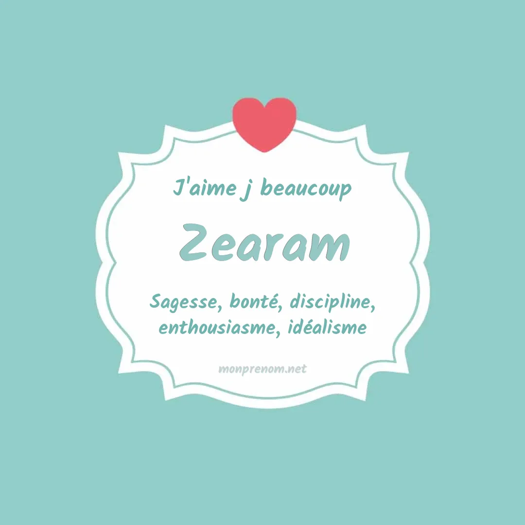 j'aime beaucoup Zearam