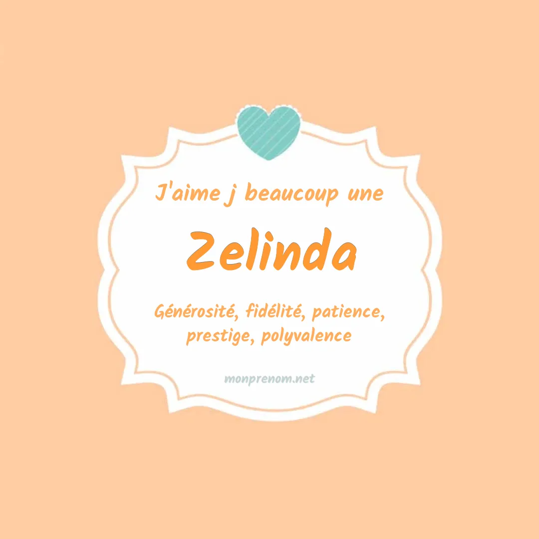 j'aime beaucoup Zelinda