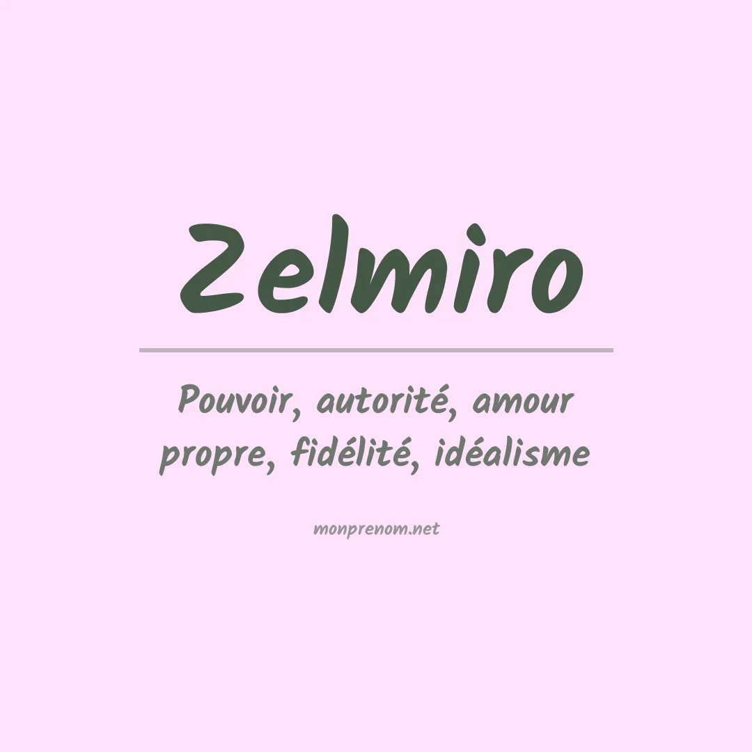 Signification du Prénom Zelmiro Signification du Prénom Zelmiro