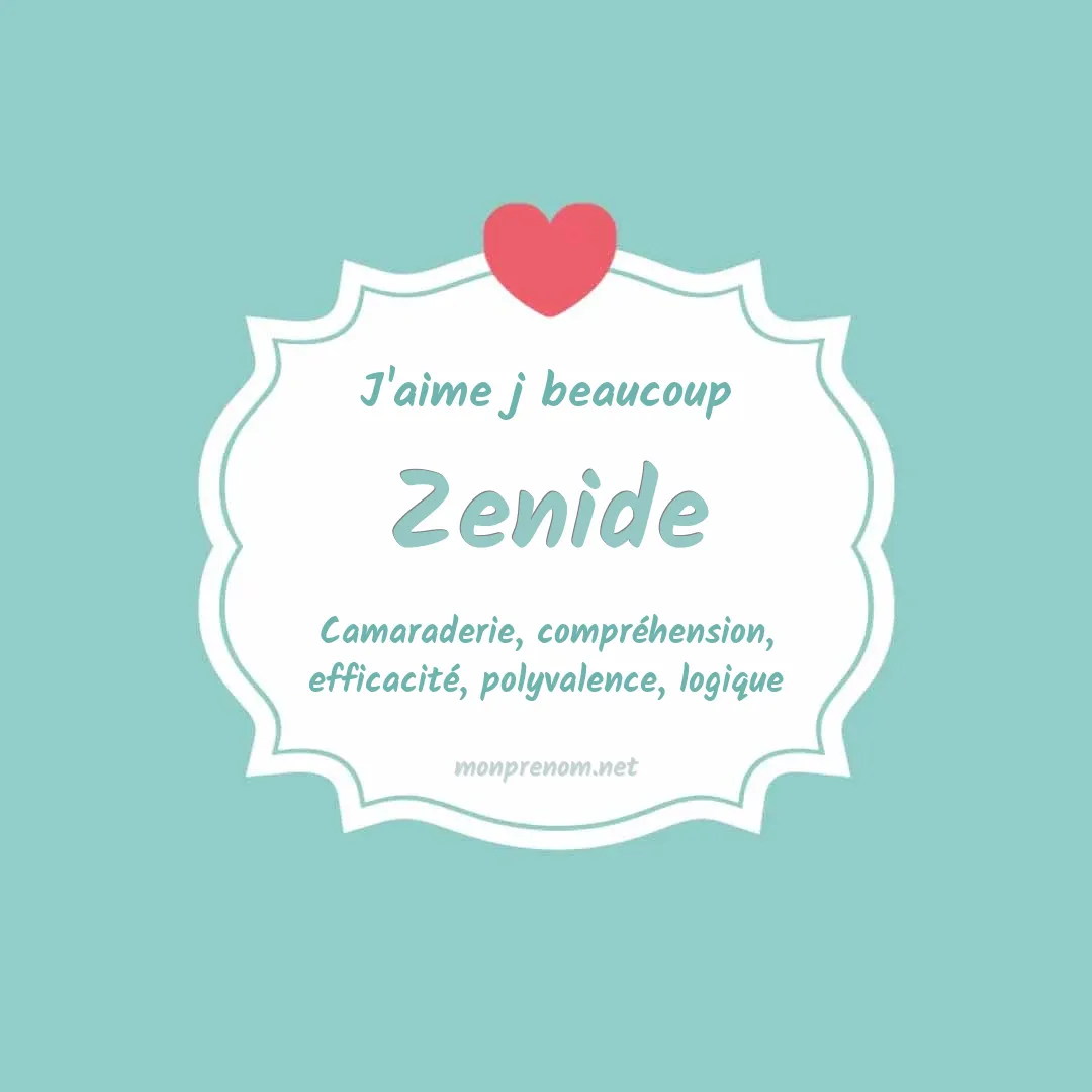 j'aime beaucoup Zenide