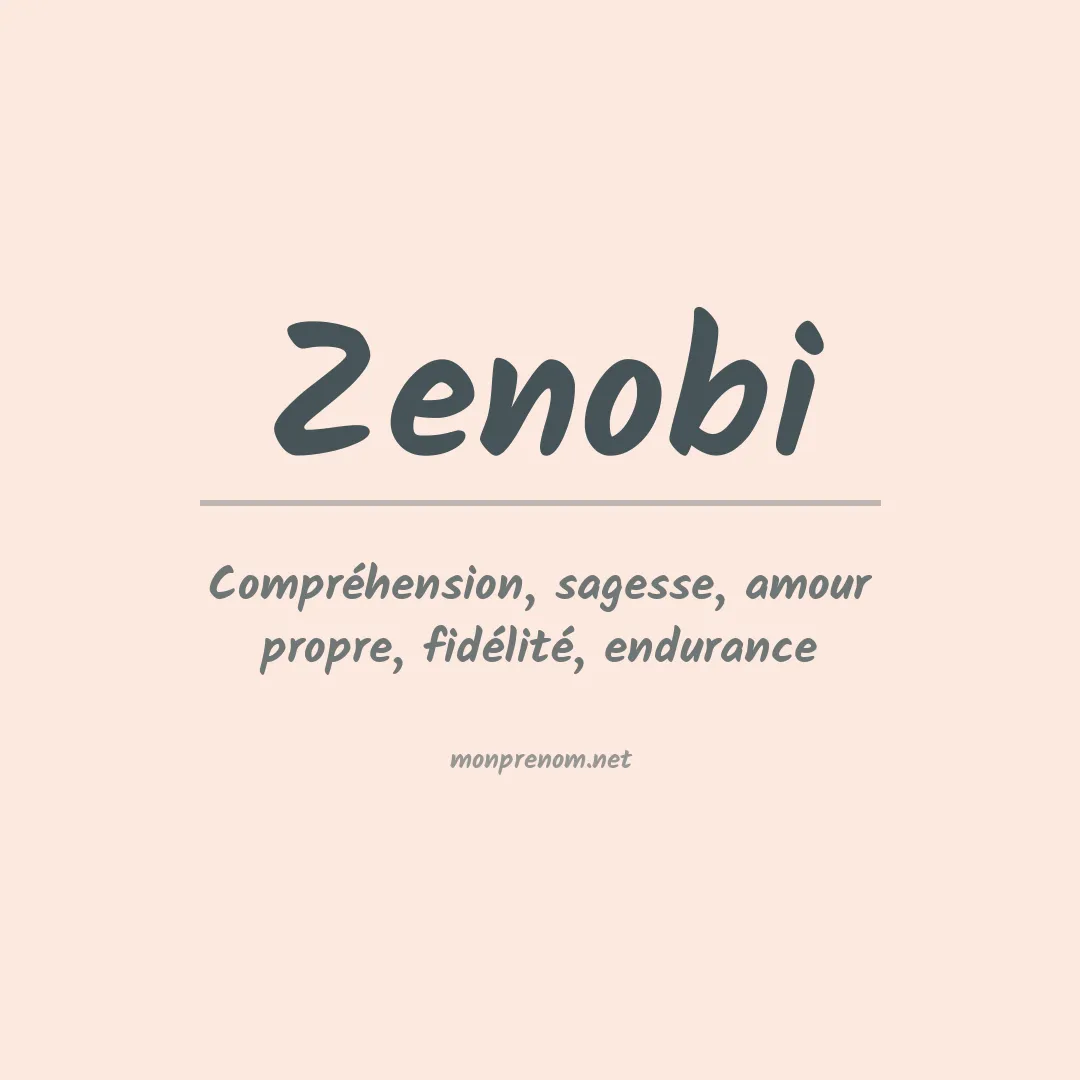 Signification du Prénom Zenobi Signification du Prénom Zenobi