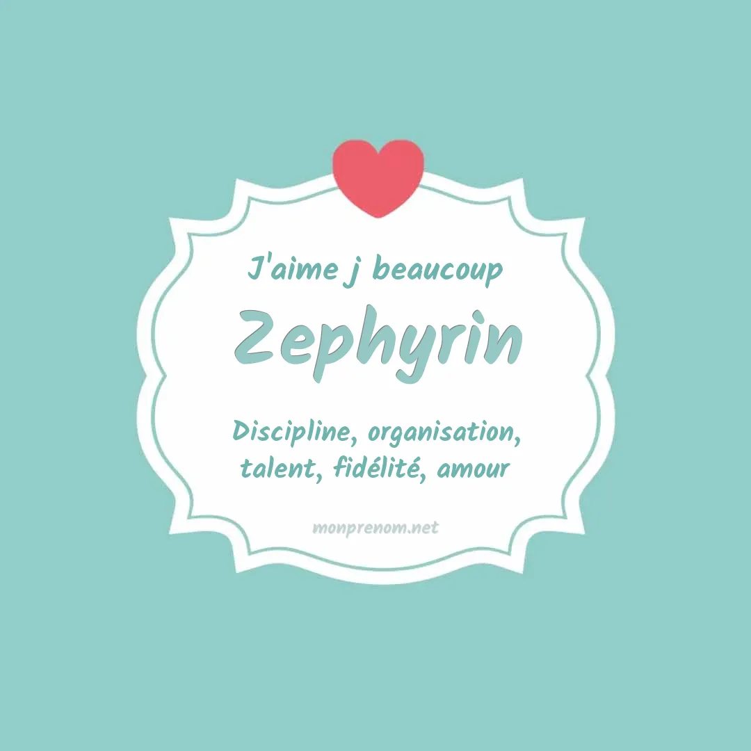 j'aime beaucoup Zephyrin