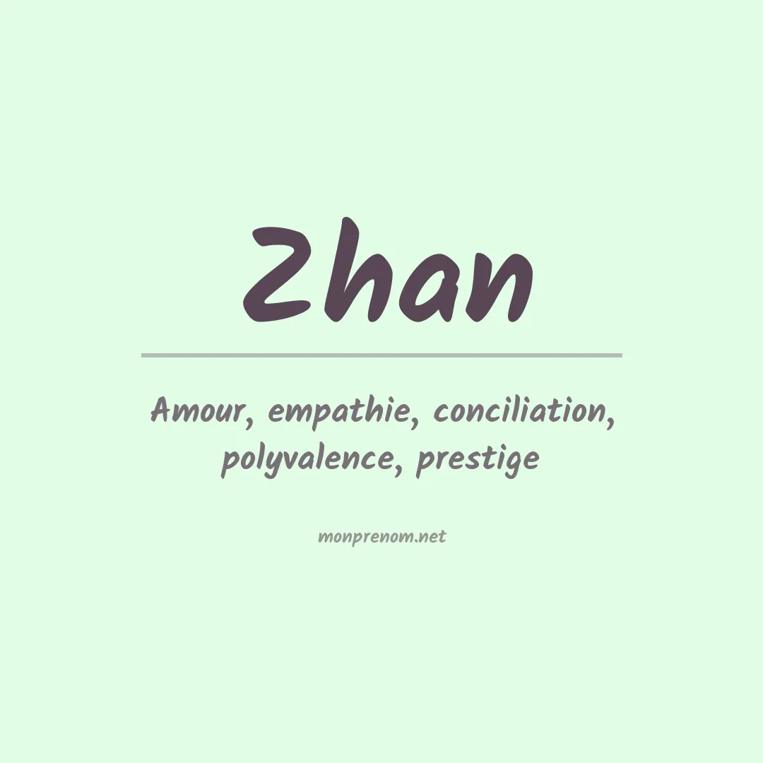 Signification du Prénom Zhan