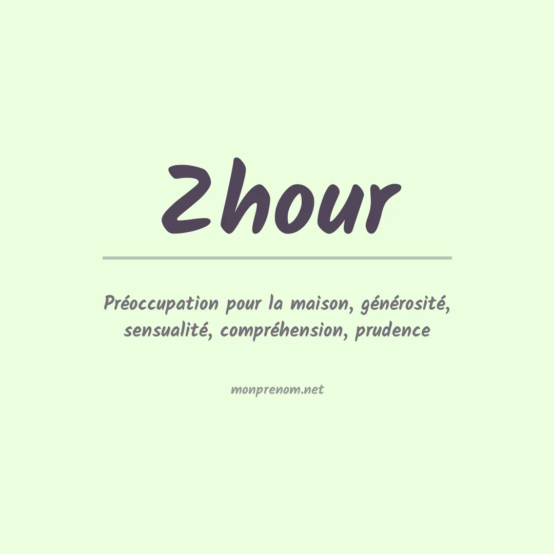 Signification du Prénom Zhour Signification du Prénom Zhour