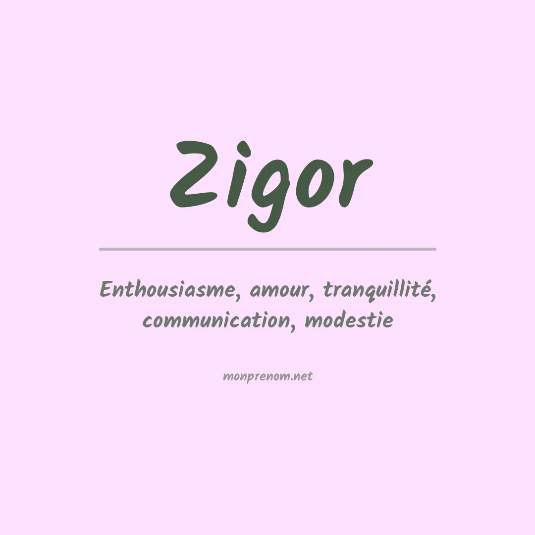 Signification du Prénom Zigor