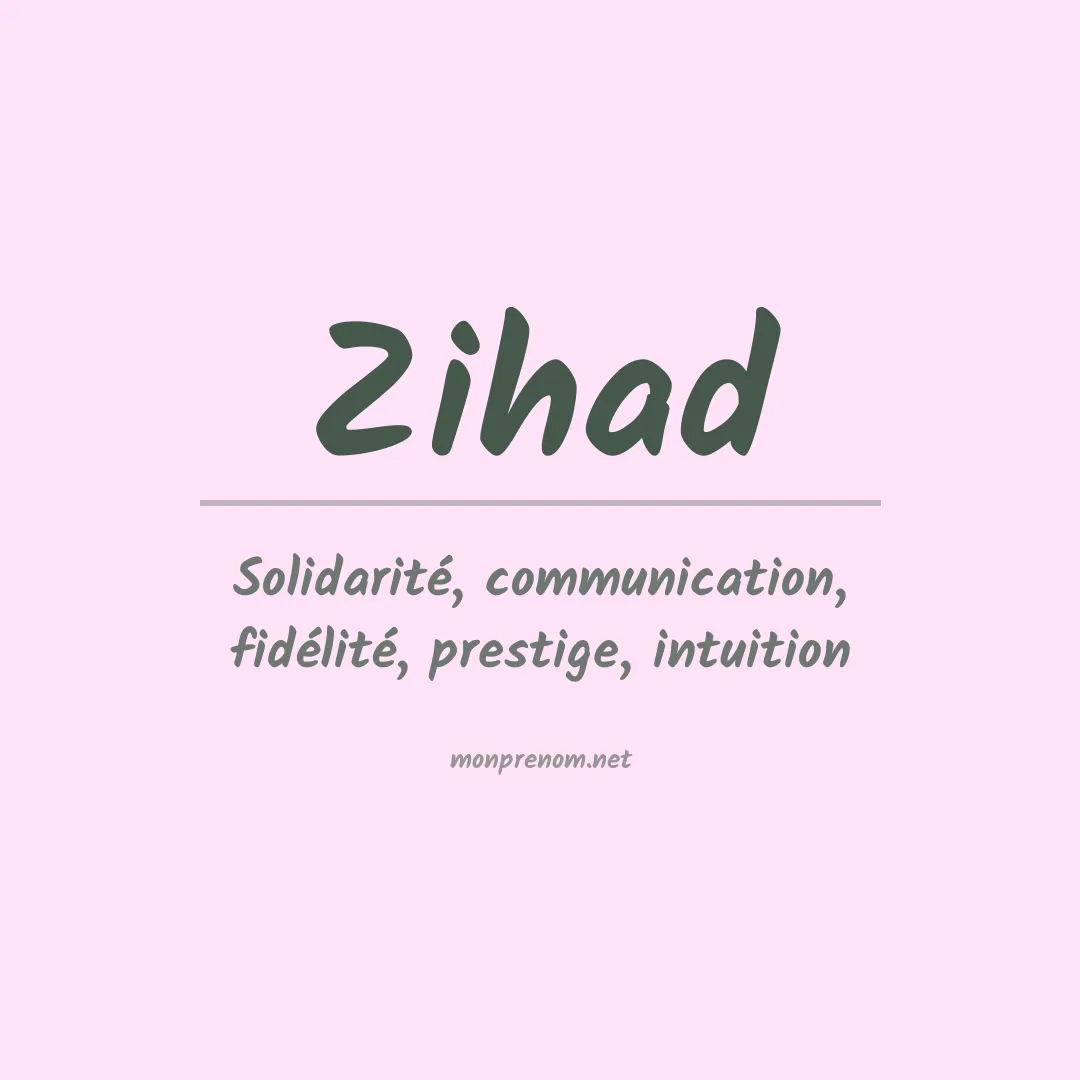 Signification du Prénom Zihad Signification du Prénom Zihad