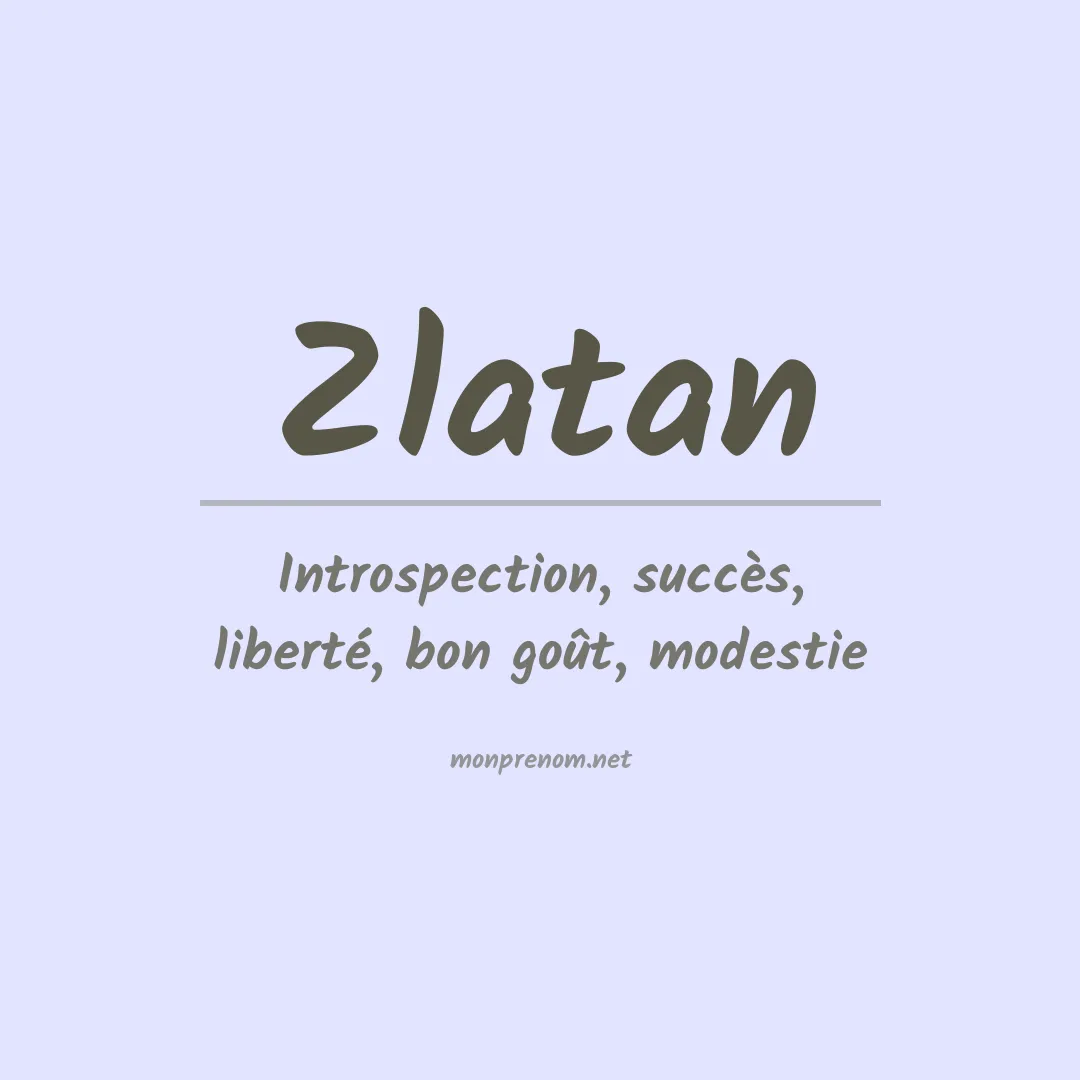 Signification du Prénom Zlatan Signification du Prénom Zlatan