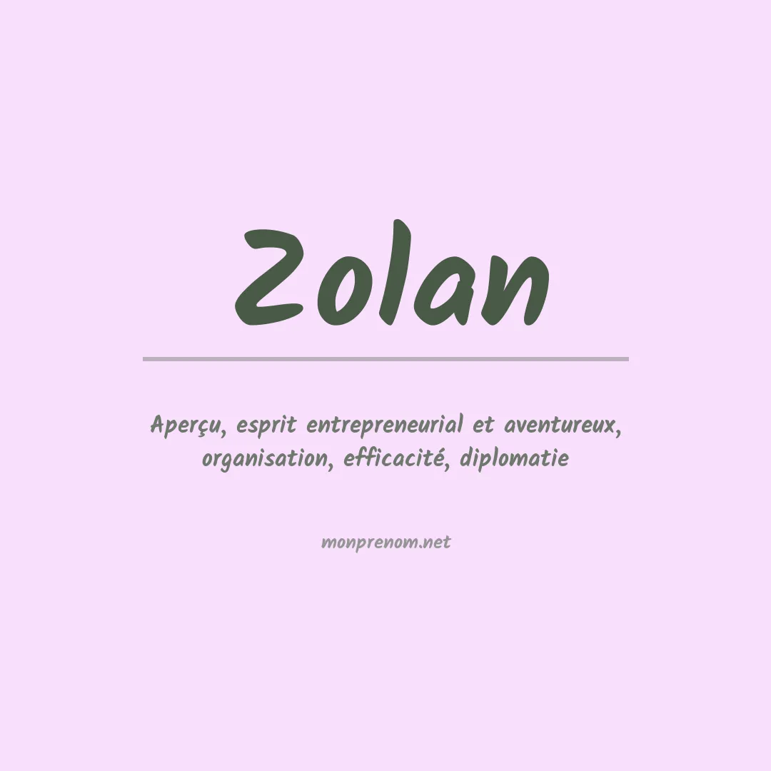 Signification du Prénom Zolan Signification du Prénom Zolan