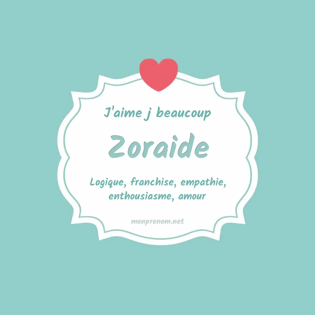 j'aime beaucoup Zoraide