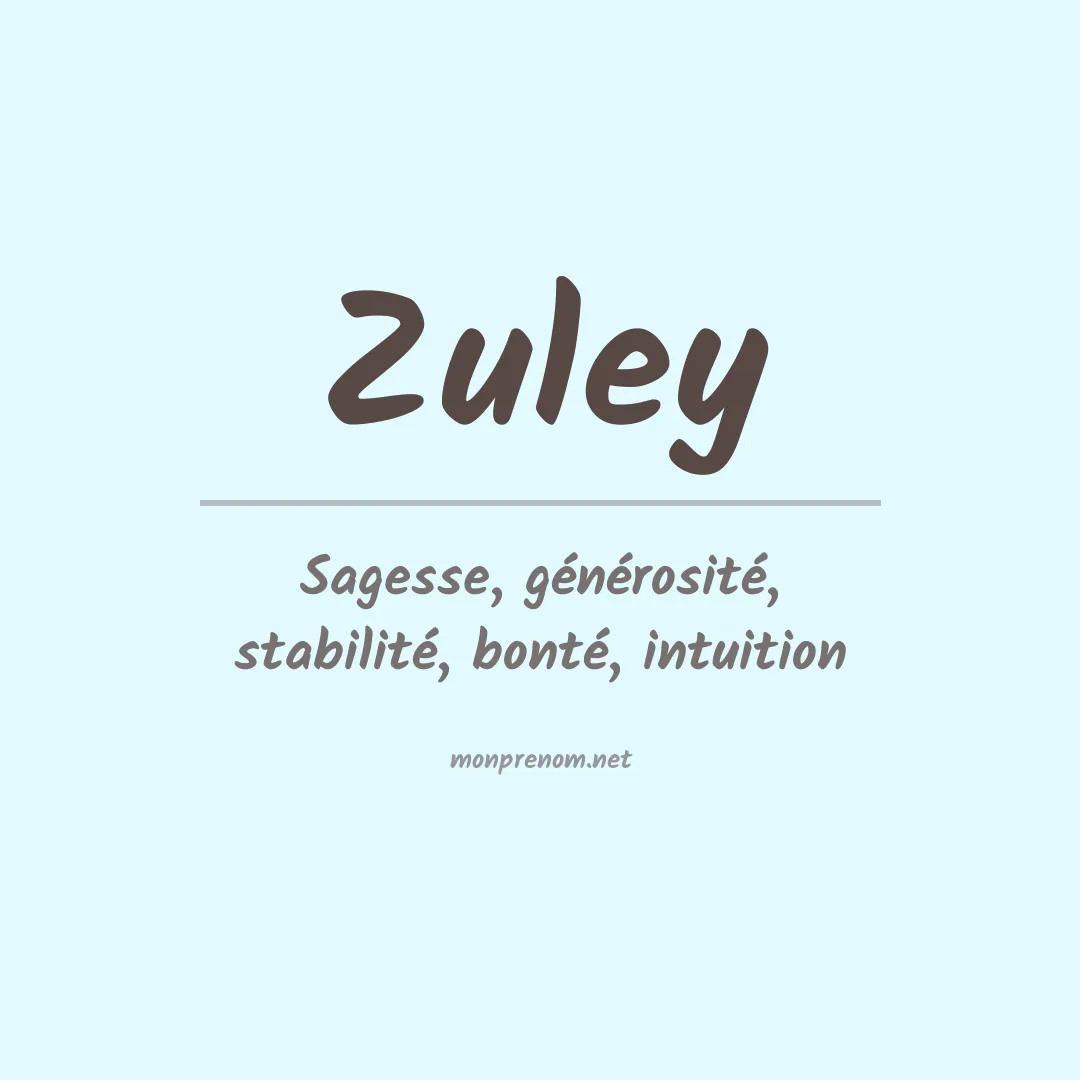 Signification du Prénom Zuley Signification du Prénom Zuley