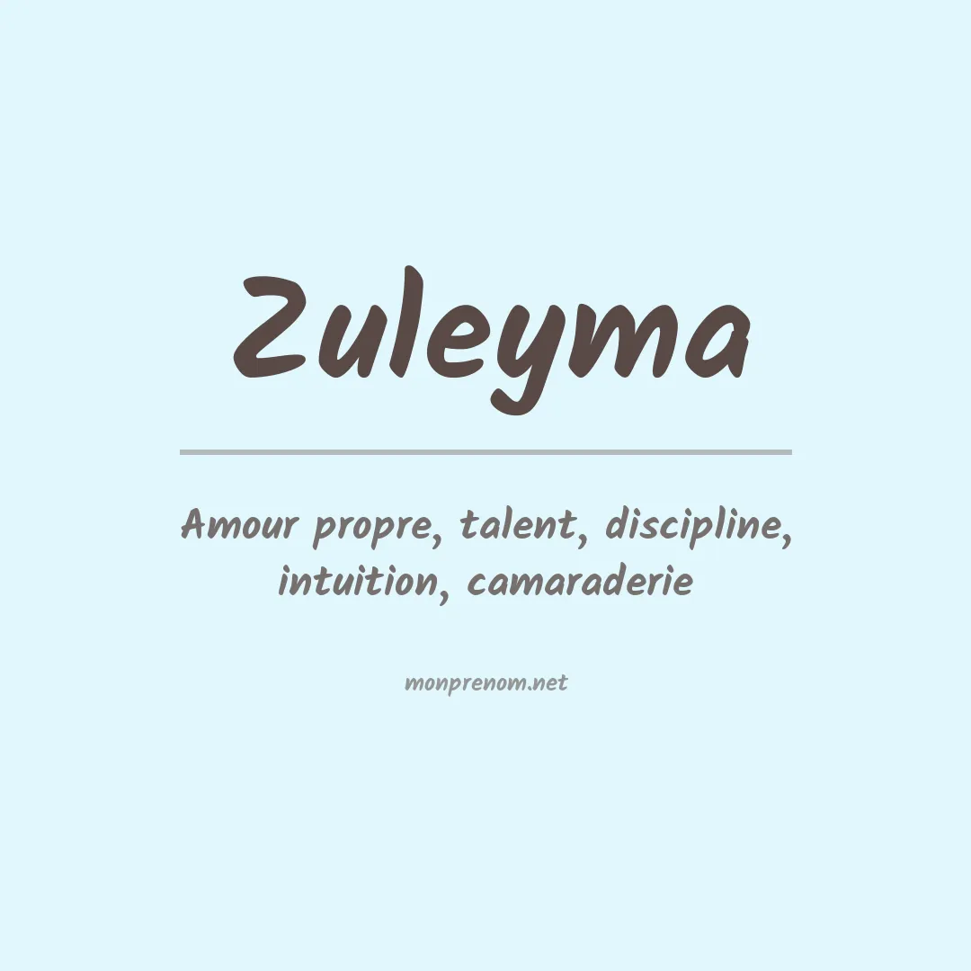 Signification du Prénom Zuleyma