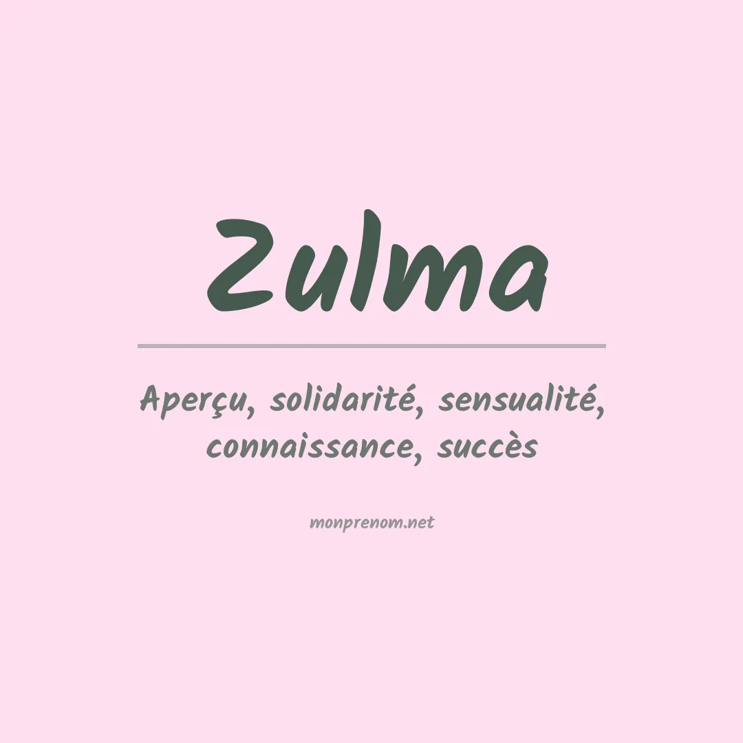 Signification du Prénom Zulma