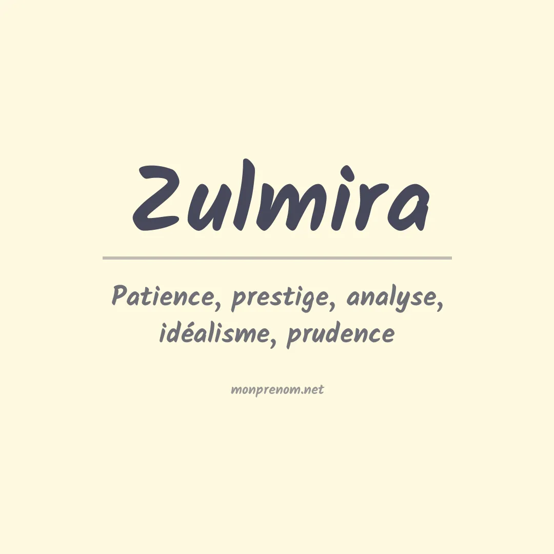 Signification du Prénom Zulmira