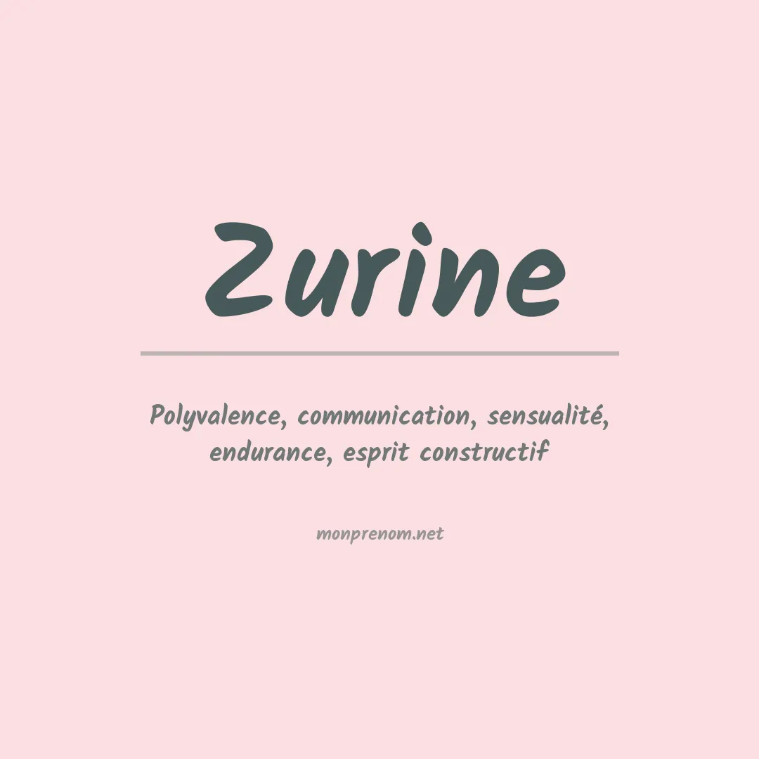 Signification du Prénom Zurine