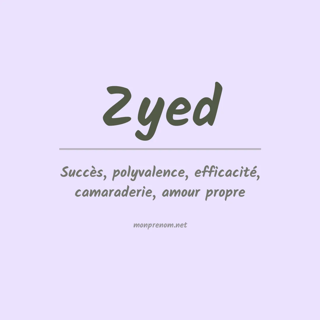 Signification du Prénom Zyed Signification du Prénom Zyed